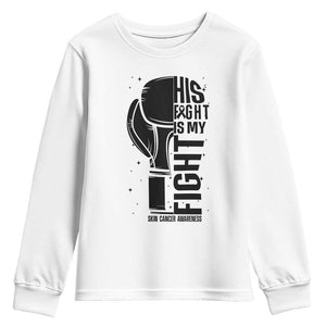 Skin Cancer Warrior Boxing Gift Youth Sweatshirt His Fight My Fight TS12 White Print Your Wear