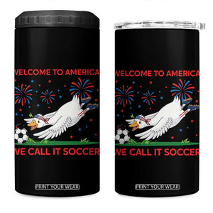 Funny USA Goose Football 4 in 1 Can Cooler Tumbler Welcome To America We Call It Soccer