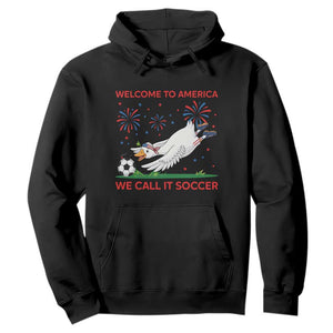 Funny USA Goose Football Hoodie Welcome To America We Call It Soccer