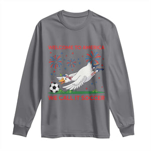 Funny USA Goose Football Long Sleeve Shirt Welcome To America We Call It Soccer