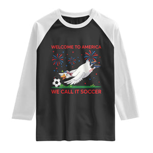 Funny USA Goose Football Raglan Shirt Welcome To America We Call It Soccer