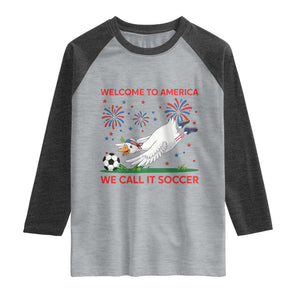 Funny USA Goose Football Raglan Shirt Welcome To America We Call It Soccer