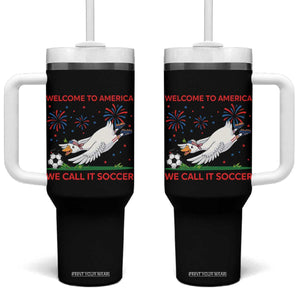 Funny USA Goose Football Tumbler With Handle Welcome To America We Call It Soccer