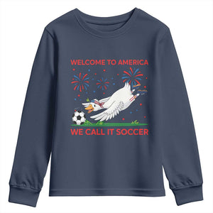 Funny USA Goose Football Youth Sweatshirt Welcome To America We Call It Soccer