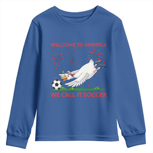 Funny USA Goose Football Youth Sweatshirt Welcome To America We Call It Soccer