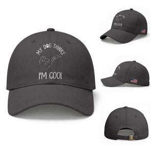 Funny My Dog Thinks I Am Cool Baseball Cap Dog Lover Sarcastic Humor TS12 Baseball Cap Universal Fit Dark Gray Print Your Wear