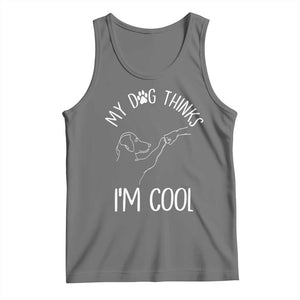 Funny My Dog Thinks I Am Cool Tank Top Dog Lover Sarcastic Humor TS12 Black Heather Print Your Wear