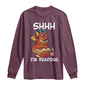Shhh I Am Reading Long Sleeve Shirt Funny Dragon Reading Book TS12 Maroon Print Your Wear