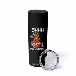 Shhh I Am Reading Skinny Tumbler Funny Dragon Reading Book TS12 Print Your Wear