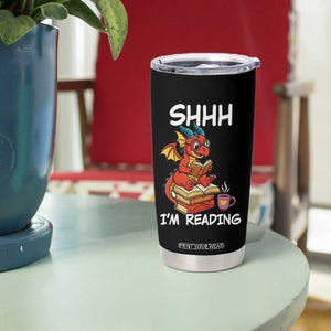 Shhh I Am Reading Tumbler Cup Funny Dragon Reading Book TS12 Print Your Wear