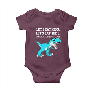 Lets Eat Kids Punctuation Saves Lives Baby Onesie Dinosaur Funny Grammar TS12 Maroon Print Your Wear