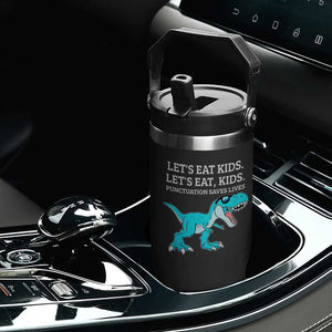 Lets Eat Kids Punctuation Saves Lives Flip Straw Tumbler Dinosaur Funny Grammar TS12 Print Your Wear