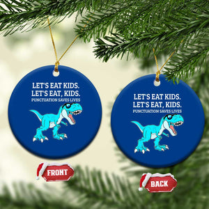 Lets Eat Kids Punctuation Saves Lives Ceramic Ornament Dinosaur Funny Grammar TS12 1pc Blue Print Your Wear