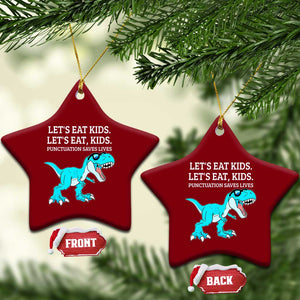 Lets Eat Kids Punctuation Saves Lives Ceramic Ornament Dinosaur Funny Grammar TS12 Print Your Wear