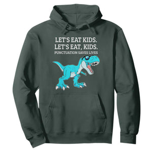 Lets Eat Kids Punctuation Saves Lives Hoodie Dinosaur Funny Grammar TS12 Dark Forest Green Print Your Wear