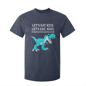 Lets Eat Kids Punctuation Saves Lives T Shirt For Kid Dinosaur Funny Grammar TS12 Navy Print Your Wear