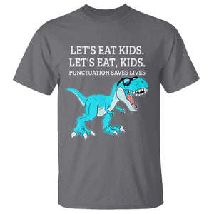 Lets Eat Kids Punctuation Saves Lives T Shirt Dinosaur Funny Grammar TS12 Charcoal Print Your Wear
