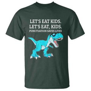 Lets Eat Kids Punctuation Saves Lives T Shirt Dinosaur Funny Grammar TS12 Dark Forest Green Print Your Wear