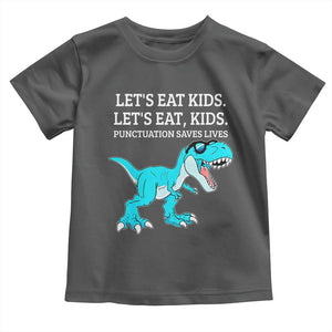 Lets Eat Kids Punctuation Saves Lives Toddler T Shirt Dinosaur Funny Grammar TS12 Dark Heather Print Your Wear