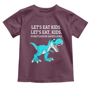Lets Eat Kids Punctuation Saves Lives Toddler T Shirt Dinosaur Funny Grammar TS12 Maroon Print Your Wear