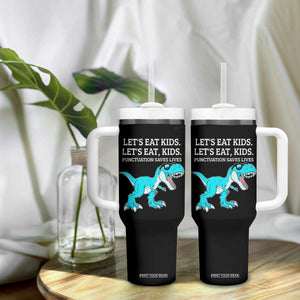Lets Eat Kids Punctuation Saves Lives Tumbler With Handle Dinosaur Funny Grammar TS12 Print Your Wear