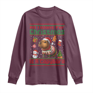Funny Xmas Long Sleeve Shirt All I Want For Christmas Is A Capybara TS12 Maroon Print Your Wear