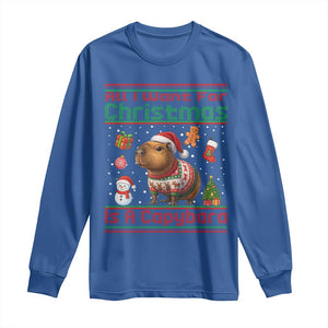 Funny Xmas Long Sleeve Shirt All I Want For Christmas Is A Capybara TS12 Royal Blue Print Your Wear