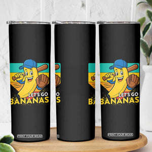 Lets Go Bananas Skinny Tumbler Funny Banana Baseball Fruit Sports Gift TS12 Print Your Wear