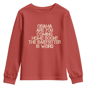 Funny Obama Joke Youth Sweatshirt The Babysitter Is Weird Political Humor