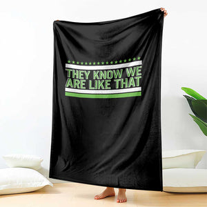 They Know We Are Like That Throw Blanket Game Day Sports Fan