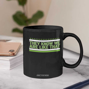 They Know We Are Like That Coffee Mug Game Day Sports Fan