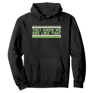 They Know We Are Like That Hoodie Game Day Sports Fan