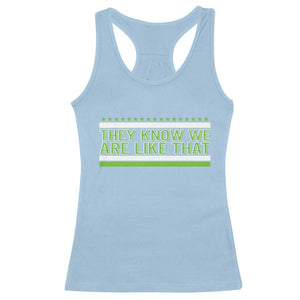They Know We Are Like That Racerback Tank Top Game Day Sports Fan