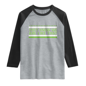 They Know We Are Like That Raglan Shirt Game Day Sports Fan