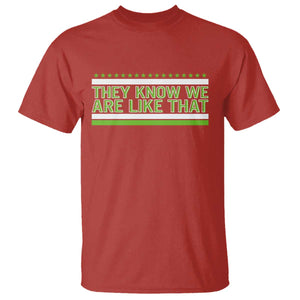 They Know We Are Like That T Shirt Game Day Sports Fan