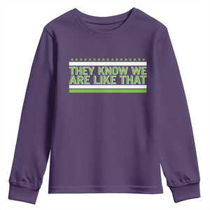 They Know We Are Like That Youth Sweatshirt Game Day Sports Fan
