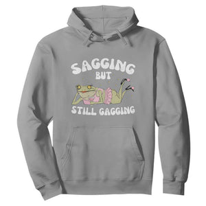 Funny Sagging But Still Gagging Hoodie Sarcastic Frog Humor TS12 Sport Gray Print Your Wear
