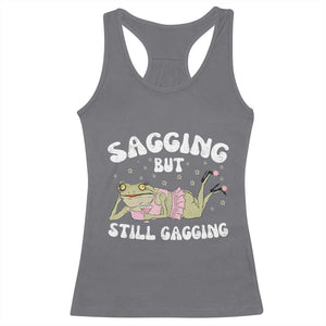 Funny Sagging But Still Gagging Racerback Tank Top Sarcastic Frog Humor TS12 Charcoal Print Your Wear