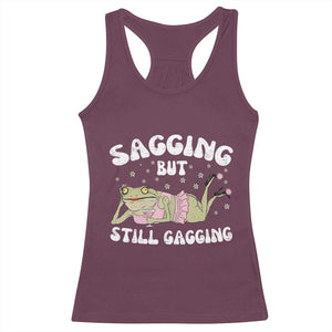 Funny Sagging But Still Gagging Racerback Tank Top Sarcastic Frog Humor TS12 Maroon Print Your Wear