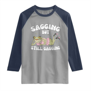 Funny Sagging But Still Gagging Raglan Shirt Sarcastic Frog Humor TS12 Sport Gray Navy Print Your Wear