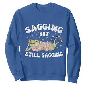 Funny Sagging But Still Gagging Sweatshirt Sarcastic Frog Humor TS12 Royal Blue Print Your Wear