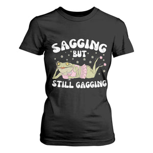 Funny Sagging But Still Gagging T Shirt For Women Sarcastic Frog Humor TS12 Black Print Your Wear