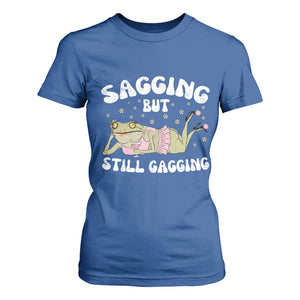 Funny Sagging But Still Gagging T Shirt For Women Sarcastic Frog Humor TS12 Royal Blue Print Your Wear