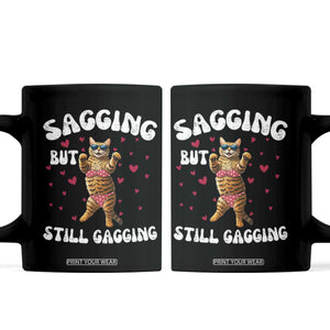 Funny Cat Sexy Coffee Mug Sagging But Still Gagging Gift TS12 Black Print Your Wear