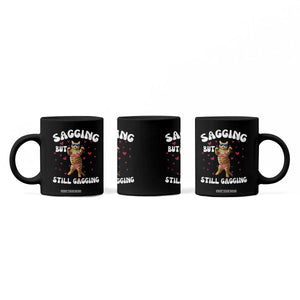 Funny Cat Sexy Coffee Mug Sagging But Still Gagging Gift TS12 Print Your Wear