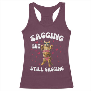 Funny Cat Sexy Racerback Tank Top Sagging But Still Gagging Gift TS12 Maroon Print Your Wear