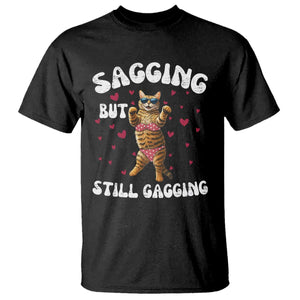 Funny Cat Sexy T Shirt Sagging But Still Gagging Gift TS12 Black Print Your Wear