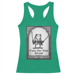Twas The Tism MLord Racerback Tank Top Funny Medieval Knight Frog Gift TS12 Irish Green Print Your Wear