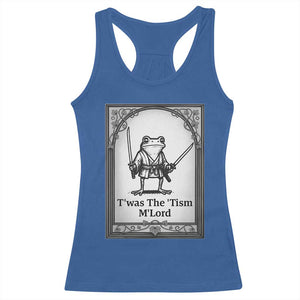 Twas The Tism MLord Racerback Tank Top Funny Medieval Knight Frog Gift TS12 Royal Blue Print Your Wear