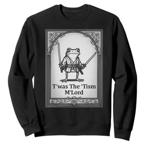 Twas The Tism MLord Sweatshirt Funny Medieval Knight Frog Gift TS12 Black Print Your Wear